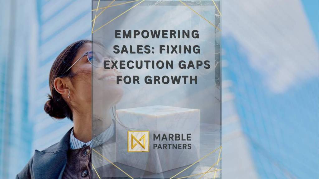 Empowering Sales: Fixing Execution Gaps for Growth