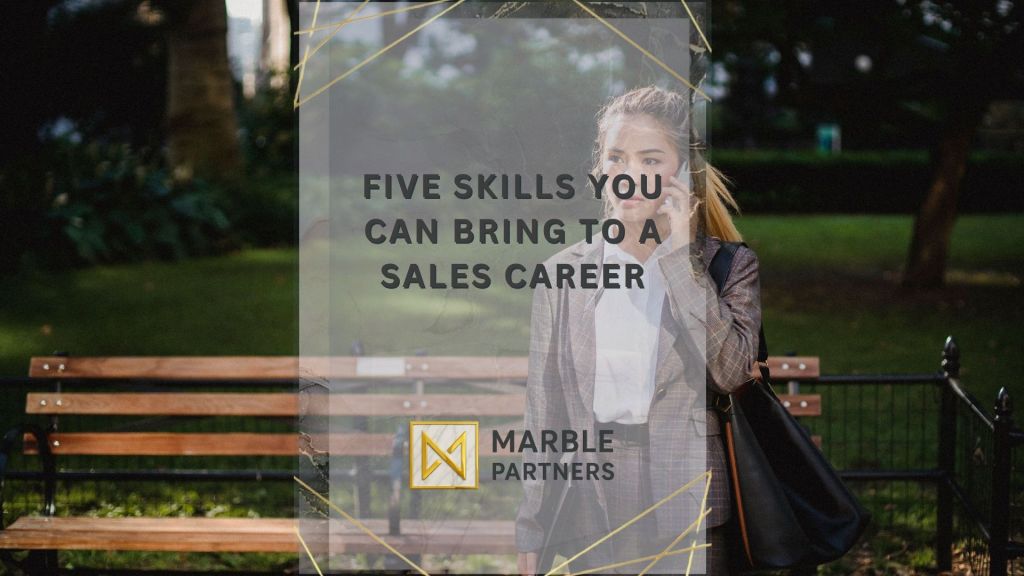 Five Skills You Can Bring to a Sales Career